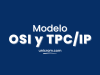 Modelo OSI y TPC/IP
