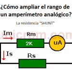 ¿Cómo ampliar el Rango de un Amperímetro? ¿Cómo ampliar el Rango de un Amperímetro?