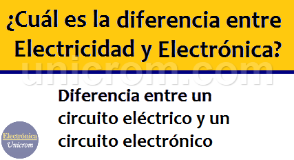 ¿Cuál es la diferencia entre electricidad y electrónica?