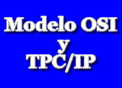 Modelo -OSI y TPC/IP